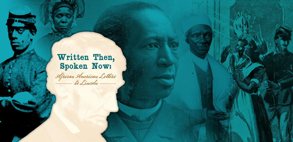 Written Then, Spoken Now: African American Letters to Lincoln 