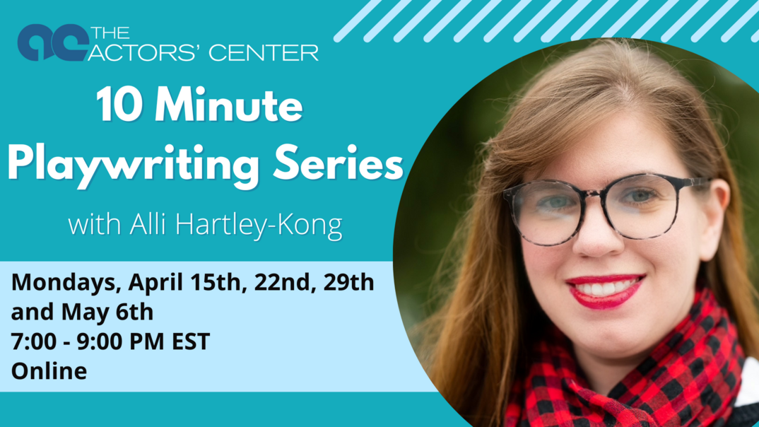 10 Minute Playwriting Series with Alli Hartley-Kong-Online (For All Levels)