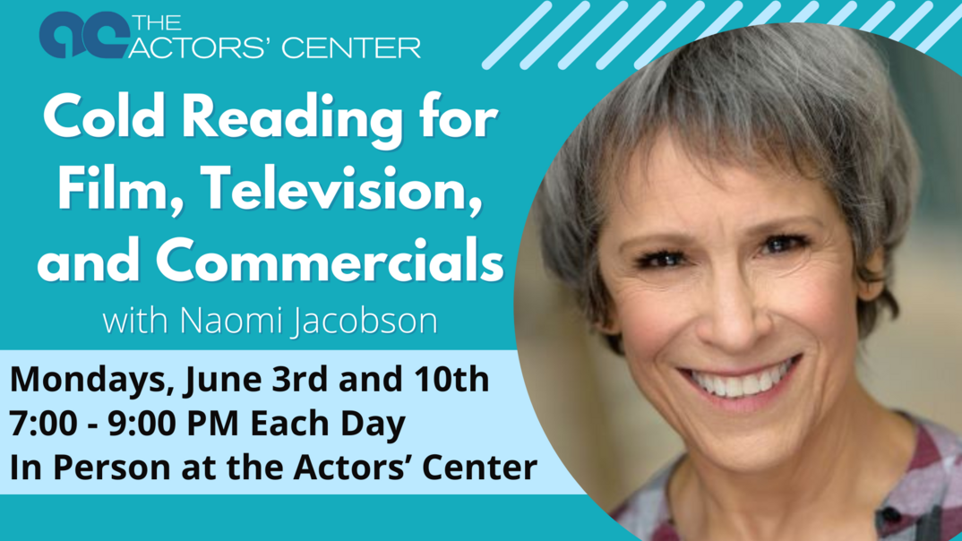 Cold Reading for Film, Television and Commercials with Naomi Jacobson (In Person)