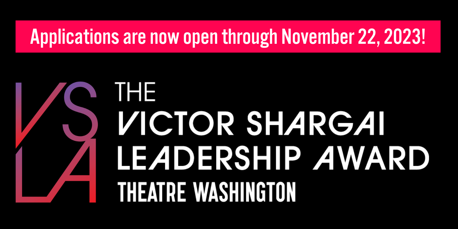 applications are now open through November 22, 2023 - Victor Shargai Leadership Award